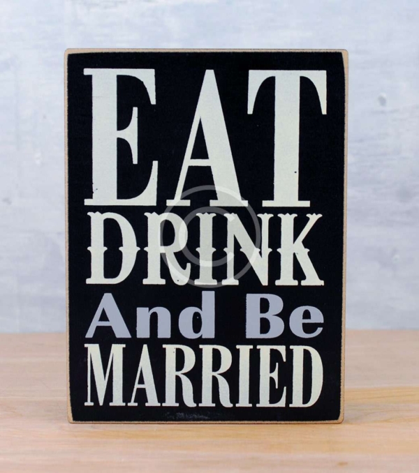 Eat Drink and Be Married Wooden Sign